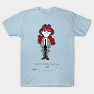 Little Ian- Who do you think these flowers are for? YOU. T-Shirt